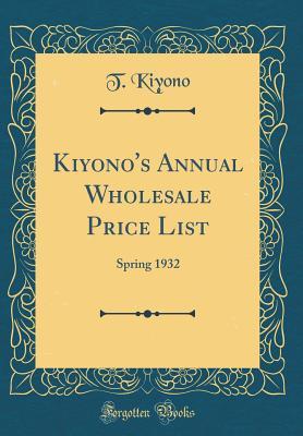 Read Kiyono's Annual Wholesale Price List: Spring 1932 (Classic Reprint) - T Kiyono file in ePub