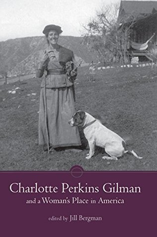 Full Download Charlotte Perkins Gilman and a Woman's Place in America (Amer Lit Realism & Naturalism) - Jill Annette Bergman file in ePub