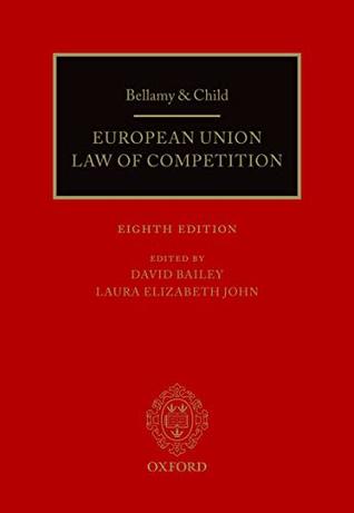 Full Download Bellamy & Child: European Union Law of Competition - David Bailey | PDF