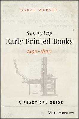Download Studying Early Printed Books, 1450-1800: A Practical Guide - Sarah Werner file in ePub