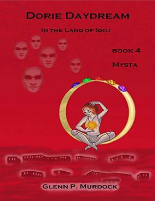 Read Dorie Daydream In the Land of Idoj - Book 4: Mysta - Glenn P. Murdock file in ePub