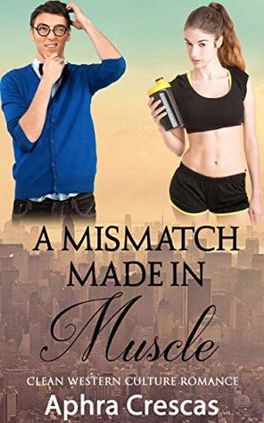 Read A Mismatch Made in Muscle: Clean Western Culture Romance - Aphra Crescas file in PDF