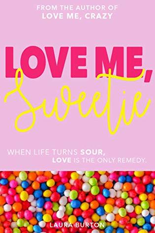 Read Love Me, Sweetie: When life turns sour, love is the only remedy - Laura Burton file in PDF