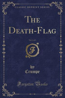 Download The Death-Flag, Vol. 2 of 3 (Classic Reprint) - Crumpe Crumpe | ePub