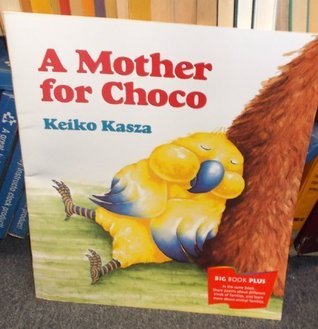 Read Online A Mother for Choco by Keiko Kasza Grade 1 Houghton Mifflin Big Book Series - Keiko Kasza file in ePub