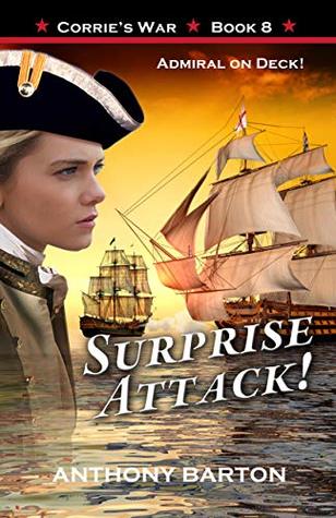 Full Download SURPRISE ATTACK!: ADMIRAL ON DECK! (Corrie's War Book 8) - Anthony Barton file in PDF