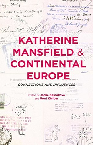 Full Download Katherine Mansfield and Continental Europe: Connections and Influences - Gerri Kimber file in PDF