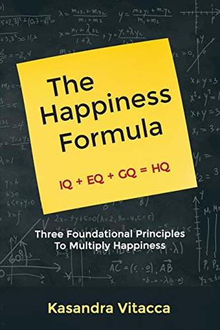 Full Download The Happiness Formula: three foundational principles to multiply happiness - Kasandra Vitacca Mitchell file in ePub
