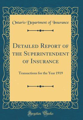 Download Detailed Report of the Superintendent of Insurance: Transactions for the Year 1919 (Classic Reprint) - Ontario Department of Insurance file in ePub
