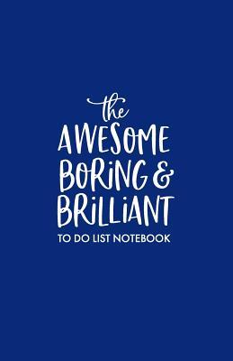 Read Online Awesome Boring Brilliant: To Do List Notebook, 90 Pages 5.5 X 8.5 Size -  file in PDF