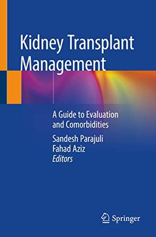 Read Online Kidney Transplant Management: A Guide to Evaluation and Comorbidities - Sandesh Parajuli | ePub