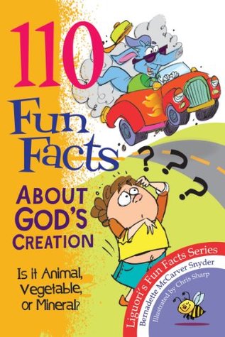 Full Download 110 Fun Facts About God's Creation: Is it Animal, Vegetable, or Mineral? - Snyder Bernadette McCarver | PDF