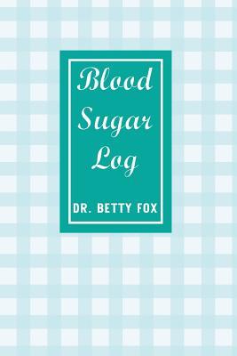 Full Download Blood Sugar Log: Diabetic Log Book: Portable Diabetes, Blood Sugar Log. Daily Readings for 53 Weeks. Before & After for Breakfast, Lunch, Dinner, Snacks. Bedtime. with Daily Notes (Blood Sugar Journal Volume 4) - Betty Fox | ePub