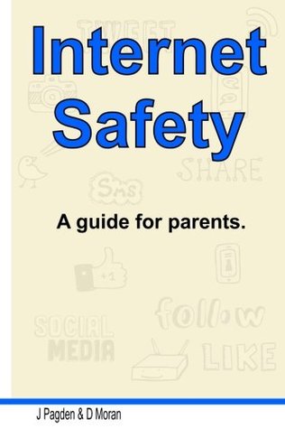 Read Online Internet Safety: Considerations for keeping you and your family safe while using the internet - Mr J Pagden file in ePub