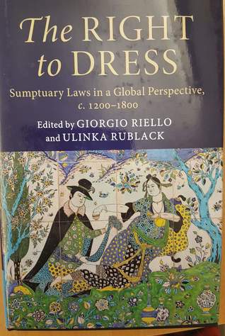 Read The Right to Dress: Sumptuary Laws in a Global Perspective, C.1200-1800 - Giorgio Riello file in ePub