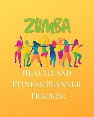 Download Health and Fitness Planner Tracker: A Dance Zumba Theme 90 Day Daily Planner, Workout, Exercise and Food Planning Journal with Fitness Calendar and Motivational Quotes for Men and Women to Achieve That Dream Body - Healthy Books Publishing file in PDF