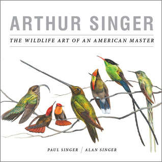 Download Arthur Singer: The Wildlife Art of an American Master - Paul Singer file in PDF