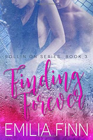 Read Finding Forever: Book 3 of the Rollin on Series - Emilia Finn file in PDF