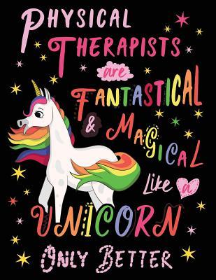 Read Physical Therapists Are Fantastical & Magical Like a Unicorn Only Better: Cute Unicorn Wide-Lined Notebook Pink White -  | PDF