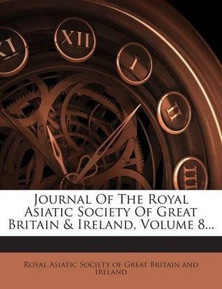 Full Download Journal Of The Royal Asiatic Society Of Great Britain & Ireland, Volume 8. - Royal Asiatic Society of Great Britain a file in ePub