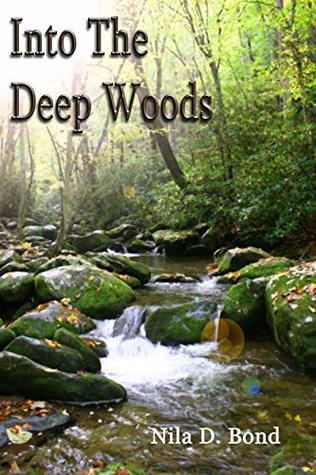 Read Online Into the Deep Woods (Deep Woods Series Book 1) - Nila Bond file in PDF