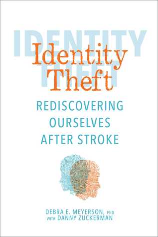 Read Identity Theft: Rediscovering Ourselves After Stroke - Debra Meyerson file in ePub
