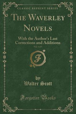 Full Download The Waverley Novels, Vol. 1 of 5: With the Author's Last Corrections and Additions (Classic Reprint) - Walter Scott | PDF