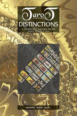 Full Download Tarot Distinctions: A Comprehensive Exploration Into the Ancient Wisdom of Tarot - Ruanna Marie Segal file in ePub