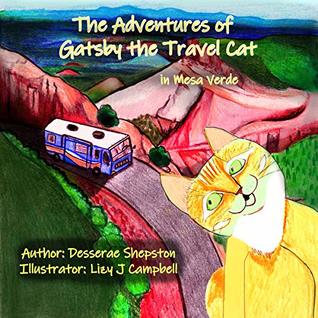Read Online The Adventures of Gatsby the Travel Cat in Mesa Verde - Desserae Shepston file in PDF