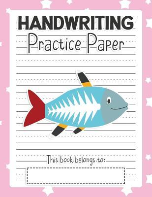 Read Handwriting Practice Paper: Notebook - Blank Writing Sheets Pre-K Kindergarten Preschool & Up - Xray Fish Pink - Dorothy Jenkinsen | PDF