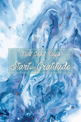Download Start Good Days Start with Gratitude: 50days Guide to Cultivate an Attitude of Gratitude! - Simon Johnson file in PDF