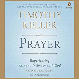 Read Online Prayer: Experiencing Awe and Intimacy with God - Timothy J. Keller file in ePub