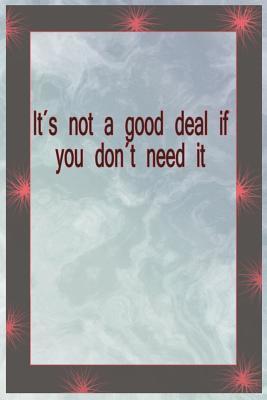 Read Online It's Not a Good Deal If You Don't Need It: Blank Lined Notebook Journal Diary Composition Notepad 120 Pages 6x9 Paperback ( Organizing ) Waves - Sara Beck M | ePub