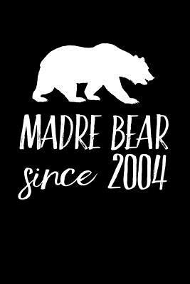 Full Download Madre Bear Since 2004: Blank Lined Journal for Mom to Write Down Recipes, Memories or Remedies. - Alexander Gordian | PDF