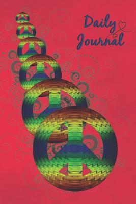 Full Download Daily Journal: Colorful Peace Signs with Psychedelic Swirls and Hippie Vibes Notebook Journal -  file in ePub