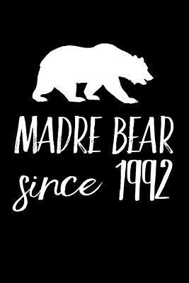 Full Download Madre Bear Since 1992: Blank Lined Journal for Mom to Write Down Recipes, Memories or Remedies. - Alexander Gordian | ePub