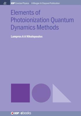 Full Download Elements of Photoionization Quantum Dynamics Methods - Lampros A a Nikolopoulos | PDF