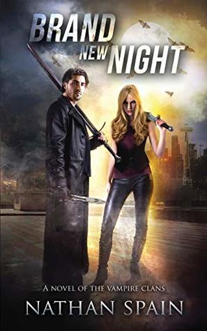 Full Download Brand New Night: A Novel of the Vampire Clans - Nathan Spain file in PDF