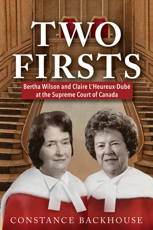 Read Online Two Firsts: Bertha Wilson and Claire L’Heureux-Dubé at the Supreme Court of Canada - Constance Backhouse file in PDF