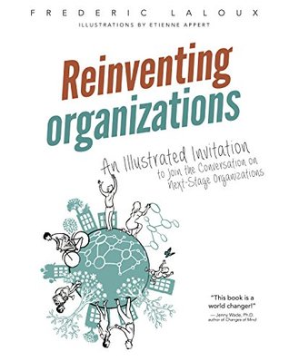 Read Online Reinventing Organizations: An Illustrated Invitation to Join the Conversation on Next-Stage Organizations - Frederic Laloux | ePub