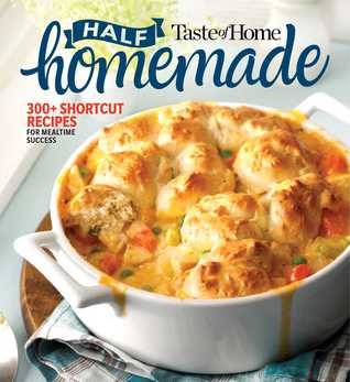 Full Download Taste of Home Half Homemade: 200  Shortcut Recipes for Dinnertime Success! - Taste of Home file in ePub