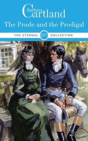 Read The Prude and the Prodigal (The Eternal Collection, #221) - Barbara Cartland file in ePub