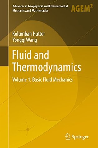 Download Fluid and Thermodynamics: Volume 1: Basic Fluid Mechanics (Advances in Geophysical and Environmental Mechanics and Mathematics) - Kolumban Hutter file in ePub