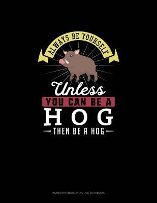 Read Always Be Yourself Unless You Can Be A Hog Then Be A Hog: 6 Columns Columnar Pad -  | ePub