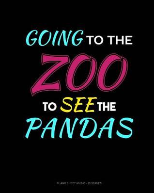 Full Download Going To The Zoo To See The Pandas: Blank Sheet Music - 12 Staves -  file in PDF