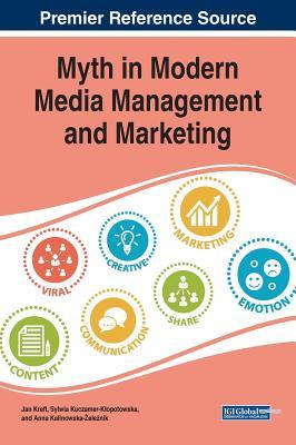 Download Myth in Modern Media Management and Marketing - Jan Kreft | ePub