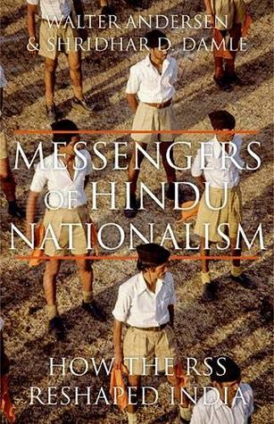 Full Download Messengers of Hindu Nationalism: How the RSS Reshaped India - Walter K. Andersen | PDF