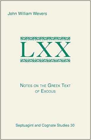 Full Download Notes on the Greek Text of Exodus (Septuagint and Cognate Studies Book 30) - John William Wevers | ePub