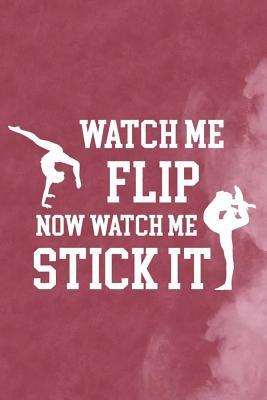 Download Watch Me Flip Now Watch Me Stick It: Blank Lined Notebook Journal Diary Composition Notepad 120 Pages 6x9 Paperback ( Gymnastic ) 1 - Lyla Holland | PDF