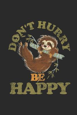 Read Don't Hurry Be Happy: Sloths Notebook, Blank Lined (6 x 9 - 120 pages) Animal Themed Notebook for Daily Journal, Diary, and Gift - Sloth Publishing file in ePub